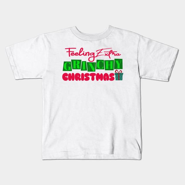 Feeling Extra Grinchy Today Kids T-Shirt by Genic